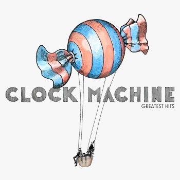 Clock Machine – Greatest Hits