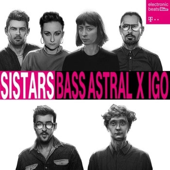 Sistars & Bass Astral x Igo – Sutra Rework